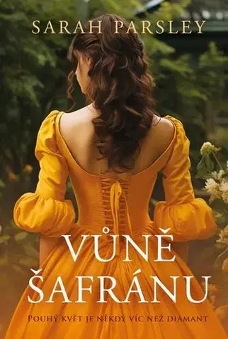 Historické romány Vůně šafránu - Sarah Parsley