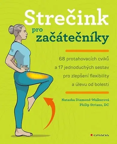 Fitness, cvičenie, kulturistika Strečink pro začátečníky - Natasha Diamond-Walkerová,Philip Striano