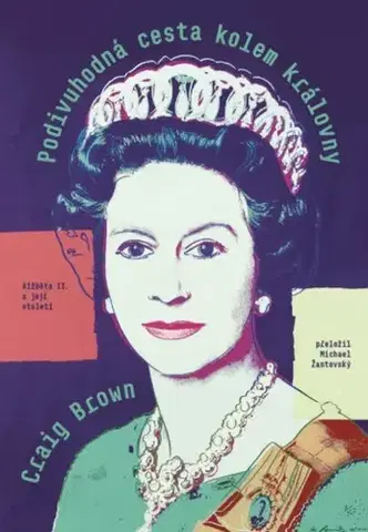 História Podivuhodná cesta kolem královny - Craig Brown,Michael Žantovský