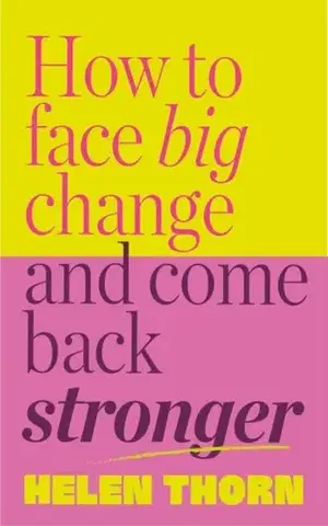 Motivačná literatúra How to Face Big Change - Helen Thorn