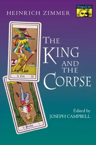 Novely, poviedky, antológie The King and the Corpse - Heinrich Zimmer