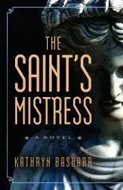 Romantická beletria The Saint’s Mistress - Bashaar Kathryn