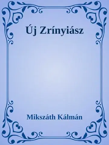 Svetová beletria Új Zrínyiász - Kálman Mikszáth