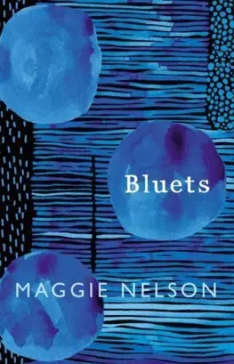 Eseje, úvahy, štúdie Bluets - Maggie Nelson