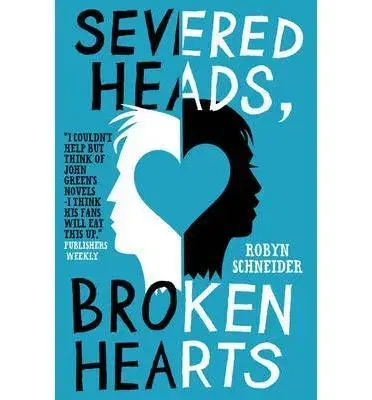 Cudzojazyčná literatúra Severed Heads, Broken Hearts - Robyn Schneider