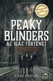 Historické romány Peaky Blinders - Az igaz történet - Carl Chinn