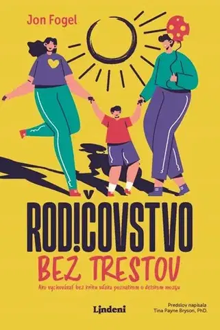 Psychológia, etika Rodičovstvo bez trestov - Jon Fogel