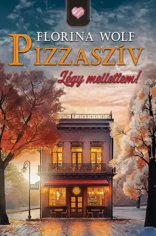 Romantická beletria Pizzaszív - Légy mellettem - Florina Wolf