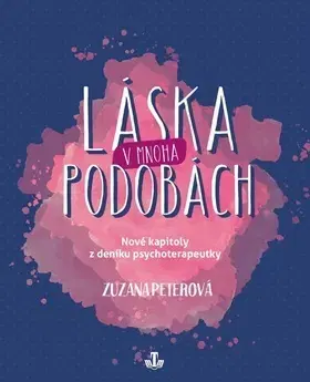 Psychológia, etika Láska v mnoha podobách - Zuzana Peterová