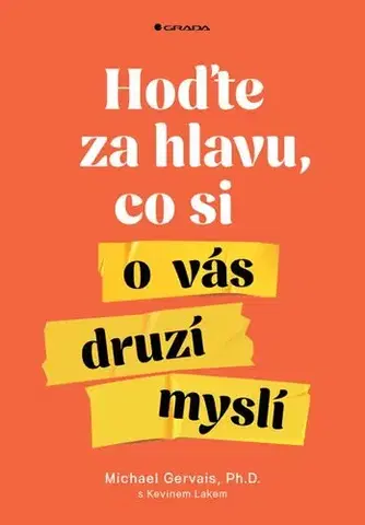 Motivačná literatúra - ostatné Hoďte za hlavu, co si o vás druzí myslí - Michael Gervais