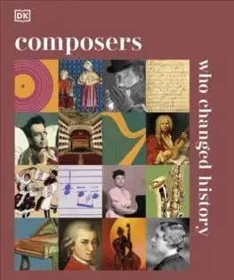 Hudba - noty, spevníky, príručky Composers Who Changed History
