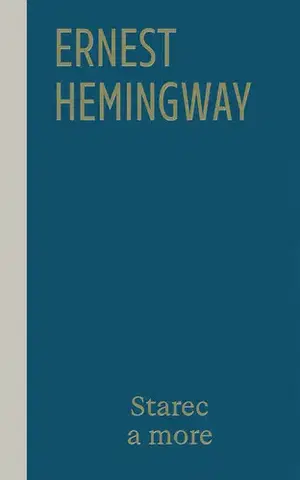 Romantická beletria Starec a more - Ernest Hemingway