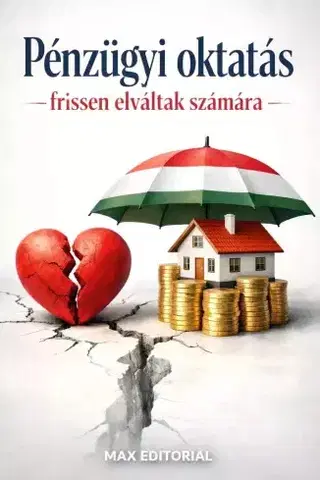 Financie, finančný trh, investovanie Pénzügyi oktatás frissen elváltak számára - Max Editorial
