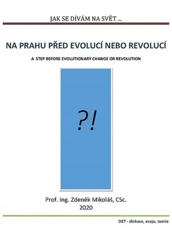 Odborná a náučná literatúra - ostatné Jak se dívám na svět… Na prahu před evolucí nebo revolucí - Mikoláš Zdeněk