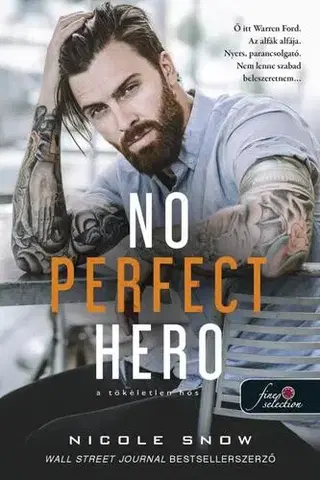 Erotická beletria No Perfect Hero - A tökéletlen hős (Heart’s Edge hősei 1.) - Nicole Snow,Kata Rácz
