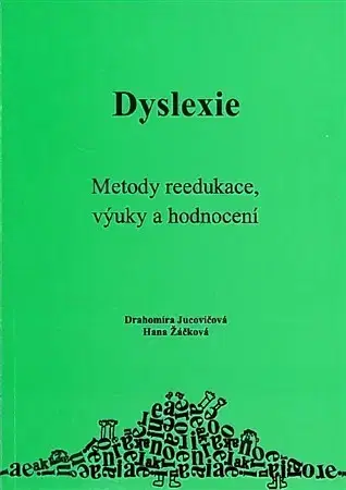 Medicína - ostatné Dyslexie - Drahomíra Jucovičová,Hana Žáčková