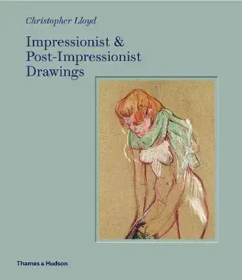 Umenie - ostatné Impressionist and Post-Impressionist Drawings - Christopher Lloyd