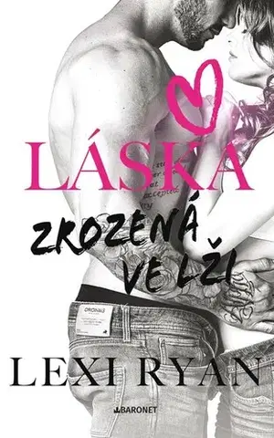Romantická beletria Láska zrozená ve lži - Lexi Ryan,Klára Žemličková