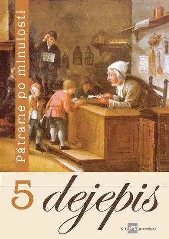 Učebnice pre ZŠ - ostatné Dejepis 5 - Pátrame po minulosti - Kratochvíl Viliam,Miroslav Daniš