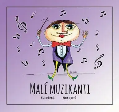 Básničky a hádanky pre deti Malí muzikanti - Dúhová knižnica - Martin Rusnák,Mária Bejdová