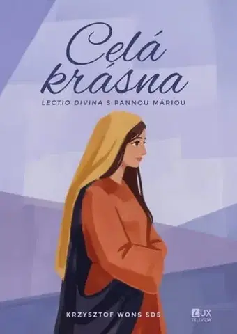 Kresťanstvo Celá krásna - Krzysztof Wons