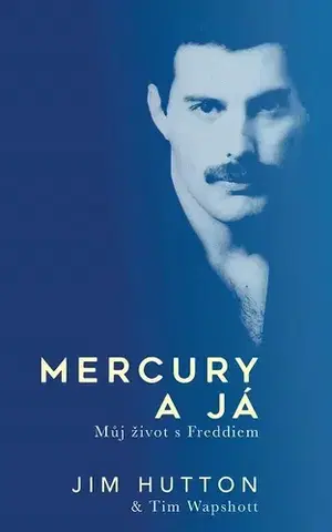 Umenie Mercury a já - Tim Wapshott,Jim Hutton