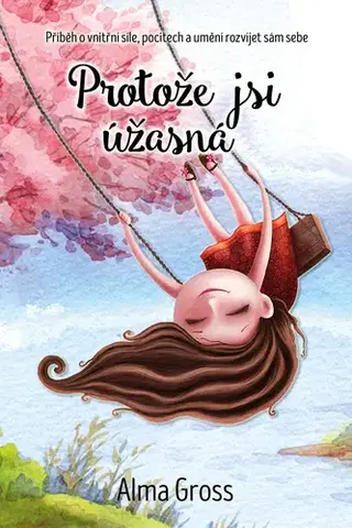Rozprávky Protože jsi úžasná - Alma Grossová