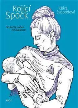 Skutočné príbehy Kojící Spock - Klára Svobodová