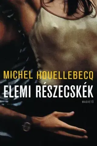 Svetová beletria Elemi részecskék - Michel Houellebecq