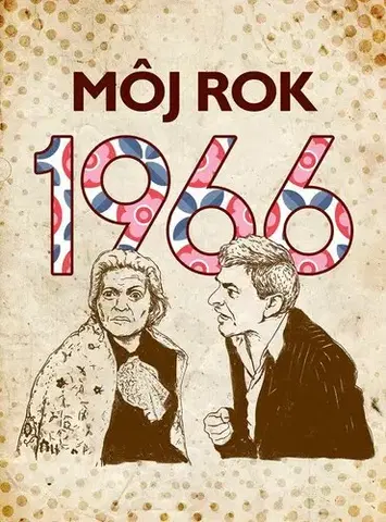 Moderné dejiny Môj rok 1966 - Silvia Vnenkova,Markéta Kyzlinková,Anna Ölvecká