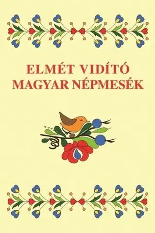 Rozprávky Elmét vidító magyar népmesék