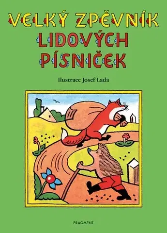 Hudba - noty, spevníky, príručky Velký zpěvník lidových písniček – Josef Lada 2. vydání - neuvedený,Lada Josef