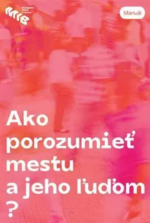 Architektúra Ako porozumieť mestu a jeho ľuďom? - Kolektív autorov