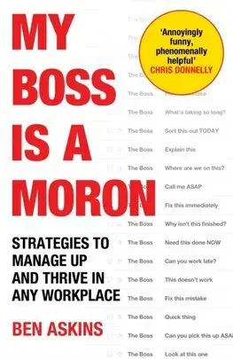 Manažment My Boss Is a Moron - Ben Askins