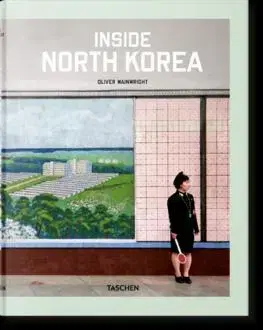 Fotografia Inside North Korea - Oliver Wainwright,Julius Wiedemann