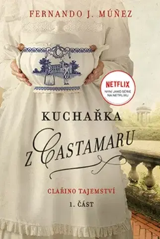 Historické romány Kuchařka z Castamaru 1: Clařino tajemství - Fernando J. Múňez