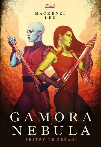 Fantasy, upíri Marvel - Gamora a Nebula. Sestry ve zbrani - Lee Mackenzi,Petr Jiříček