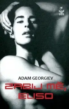 Novely, poviedky, antológie Zabij mě, Eliso - Adam Georgiev,Robert Vano