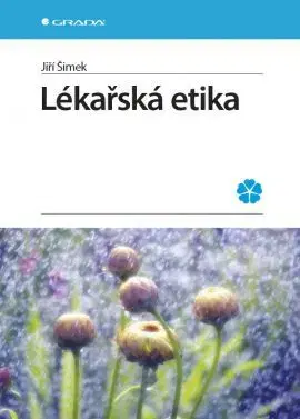 Medicína - ostatné Lékařská etika - Jiří Šimek