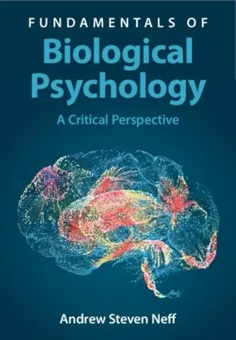 Psychiatria a psychológia Fundamentals of Biological Psychology - Andrew Steven Neff