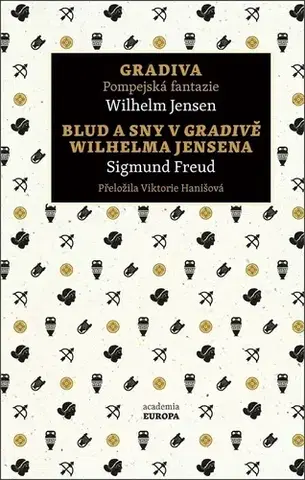 Svetová beletria Gradiva Pompejská fantazie, Blud a sny v Gradivě Wilhelma Jensena - Jensen Wilhelm,Sigmund Freud,Viktórie Hanišová