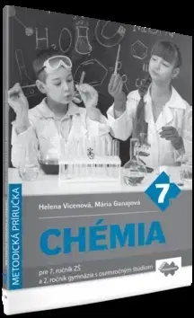 Učebnice pre ZŠ - ostatné Metodická príručka k učebnici chémie pre 7. ročník ZŠ a 2. ročník gymnázia s osemročným štúdiom - Helena,Mária Ganajová