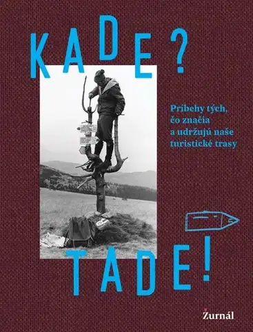 Turistika, skaly Kade? Tade! - Gréta Čandová,Jakub Čaprnka,Samuel Marec