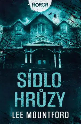 Detektívky, trilery, horory Sídlo hrůzy - Lee Mountford