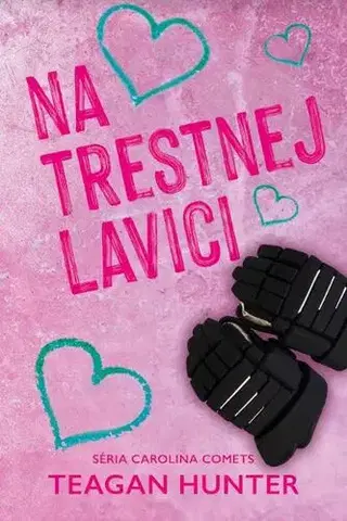 Romantická beletria Na trestnej lavici - Teagan Hunter