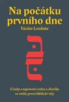 Kresťanstvo Na počátku prvního dne - Václav Loukota