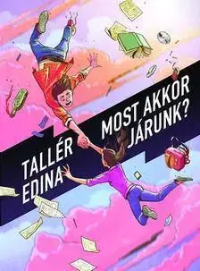 Pre deti a mládež - ostatné Most akkor Járunk? - Edina Tallér