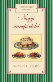 Kuchárky - ostatné Nagyi ünnepi ételei - Katalin Papp