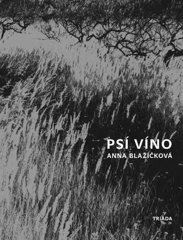 Romantická beletria Psí víno - Anna Blažíčková