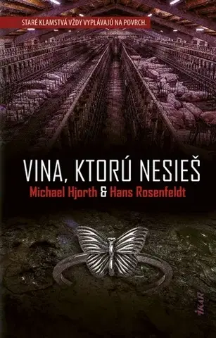 Detektívky, trilery, horory Vina, ktorú nesieš - Michael Hjorth,Hans Rosenfeldt,Lenka Kočišová,Zuzana Inczingerová